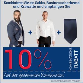 10% Rabatt auf die Kombination Sakko+Dresshemd+Krawatte 10% Rabatt auf die Kombination Sakko+Dresshemd+Krawatte